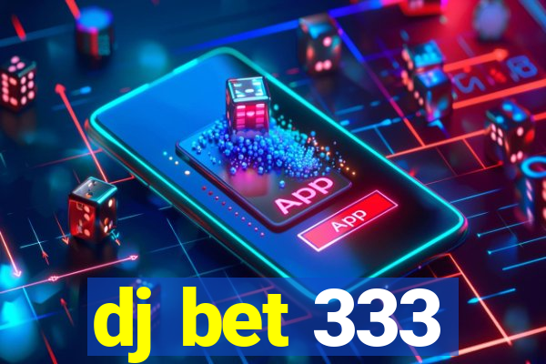 dj bet 333